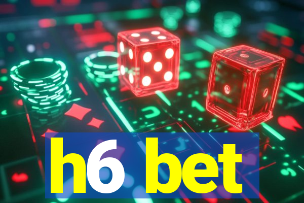 h6 bet